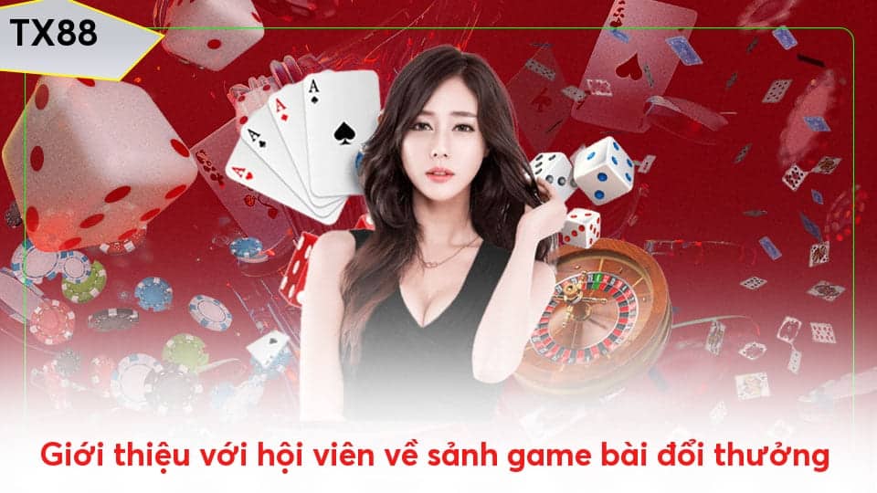 Giới thiệu với hội viên về sảnh game bài đổi thưởng