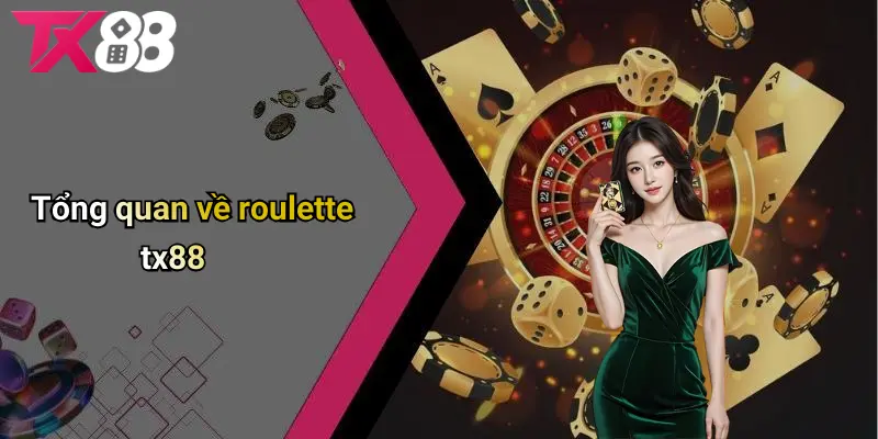 Tổng quan về roulette tx88